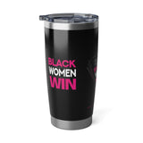Black Women Win 20oz Tumbler