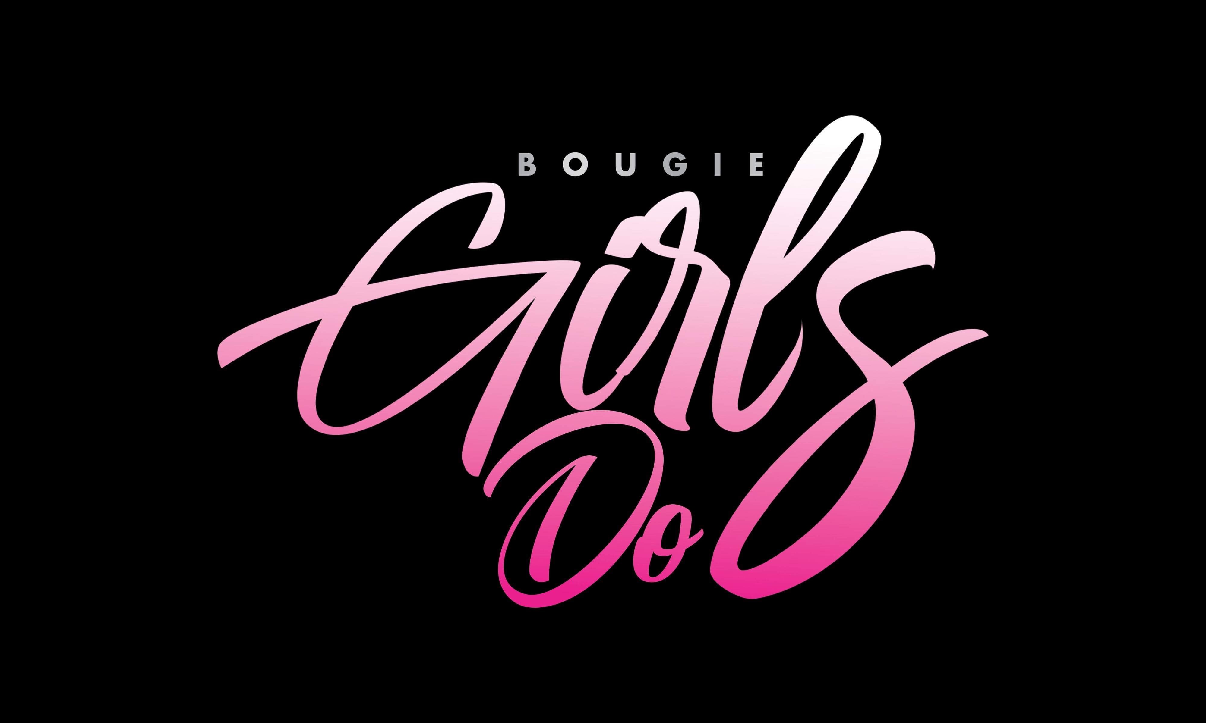 Bougie Girls Do