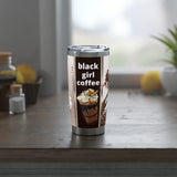 Black Girl Coffee 20oz Tumbler