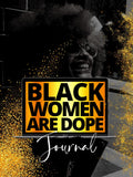 Black Women Are Dope Hardcover Journal